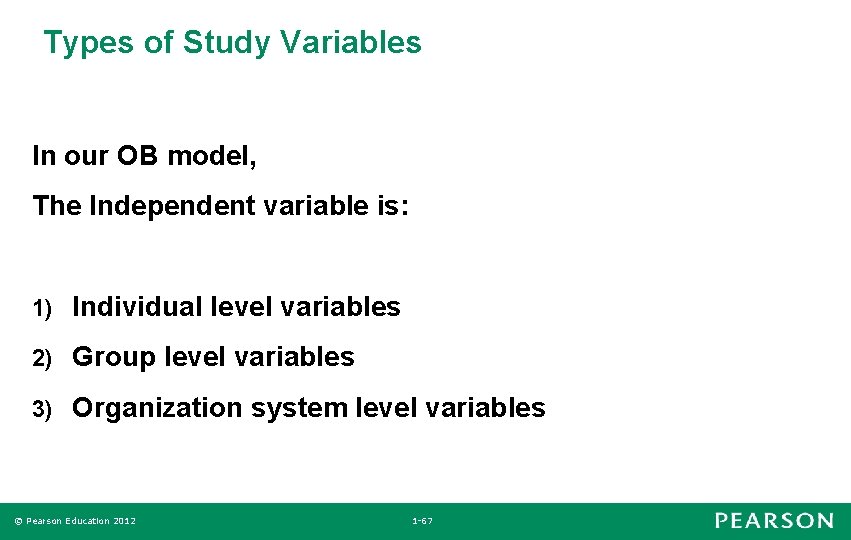 Types of Study Variables In our OB model, The Independent variable is: 1) Individual