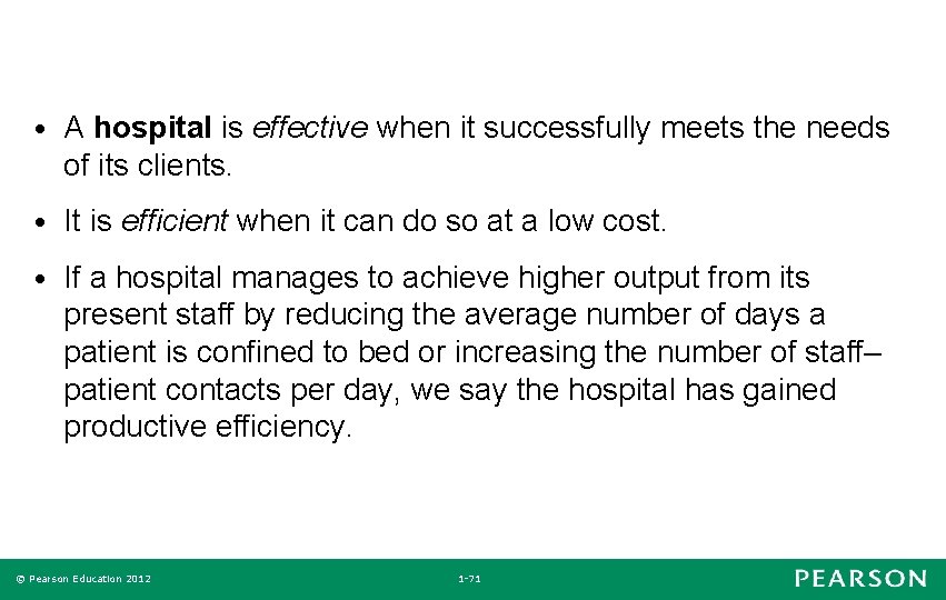  • A hospital is effective when it successfully meets the needs of its