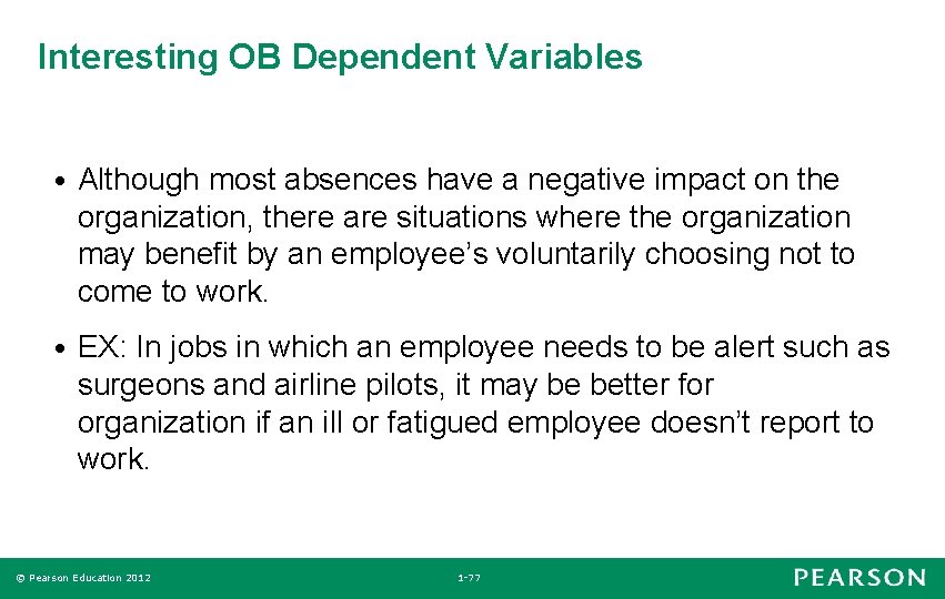 Interesting OB Dependent Variables • Although most absences have a negative impact on the