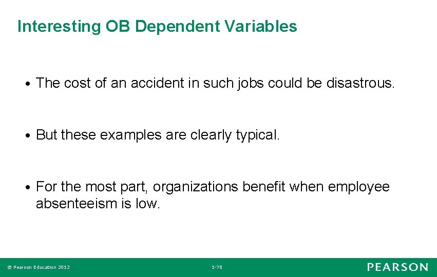 Interesting OB Dependent Variables • The cost of an accident in such jobs could