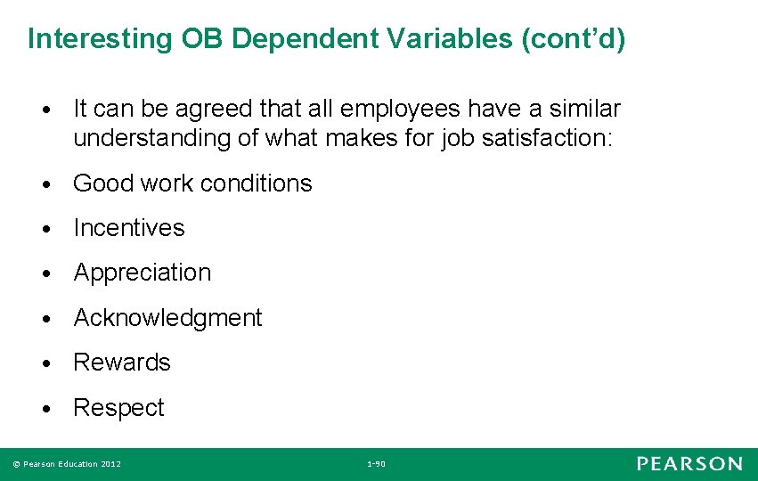 Interesting OB Dependent Variables (cont’d) • It can be agreed that all employees have