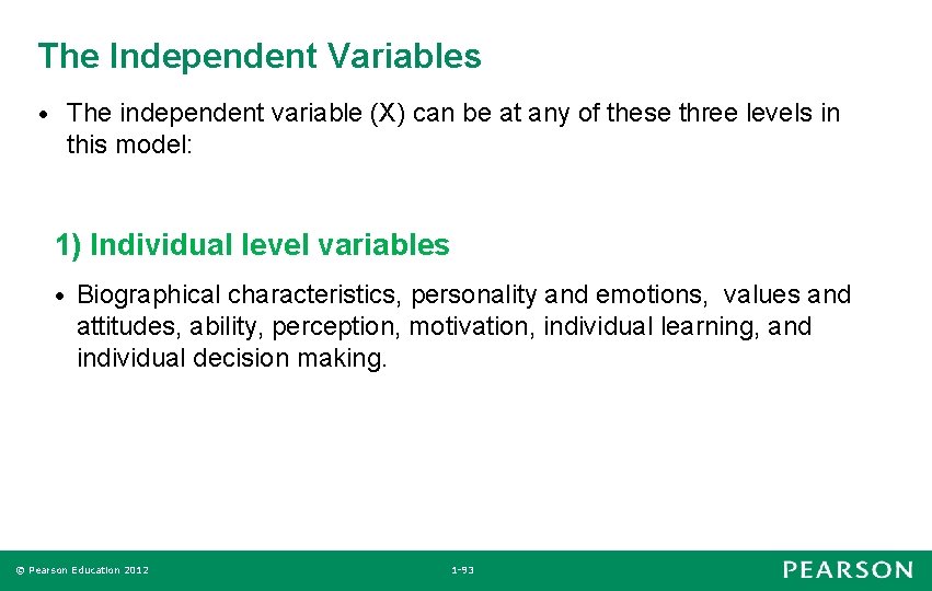 The Independent Variables The independent variable (X) can be at any of these three