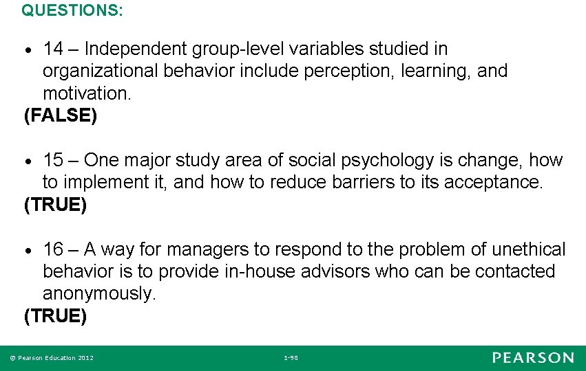 QUESTIONS: 14 – Independent group-level variables studied in organizational behavior include perception, learning, and