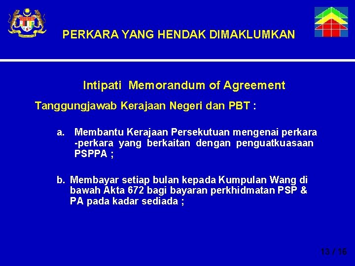 PERKARA YANG HENDAK DIMAKLUMKAN Intipati Memorandum of Agreement Tanggungjawab Kerajaan Negeri dan PBT :