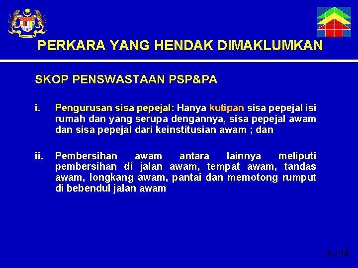 PERKARA YANG HENDAK DIMAKLUMKAN SKOP PENSWASTAAN PSP&PA i. Pengurusan sisa pepejal: Hanya kutipan sisa