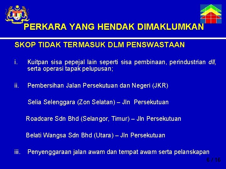 PERKARA YANG HENDAK DIMAKLUMKAN SKOP TIDAK TERMASUK DLM PENSWASTAAN i. Kuitpan sisa pepejal lain