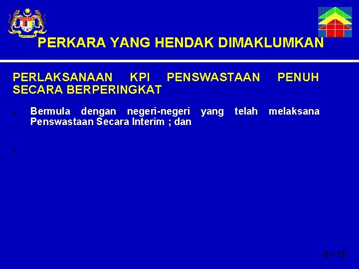 PERKARA YANG HENDAK DIMAKLUMKAN PERLAKSANAAN KPI PENSWASTAAN SECARA BERPERINGKAT v Bermula dengan negeri-negeri yang