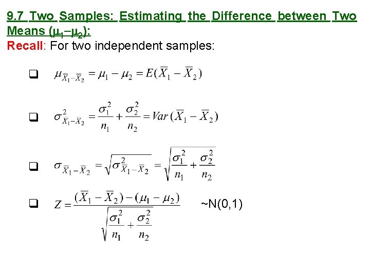 9. 7 Two Samples: Estimating the Difference between Two Means ( 1 2): Recall: