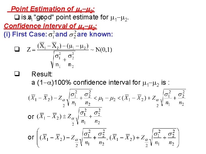 Point Estimation of 1 2: q is a "good" point estimate for 1 2.