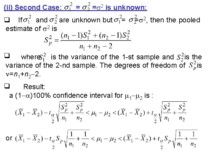 (ii) Second Case: = = 2 is unknown: 2, then the pooled q If