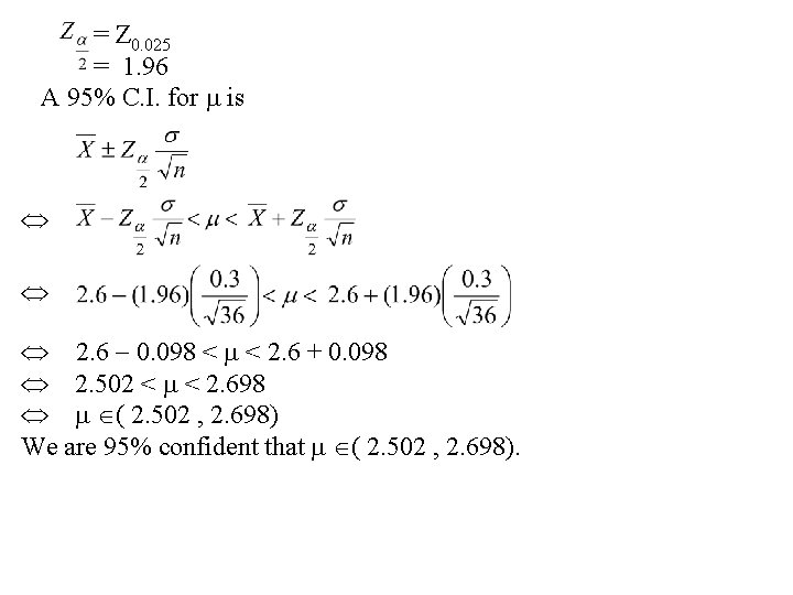  = Z 0. 025 = 1. 96 A 95% C. I. for is