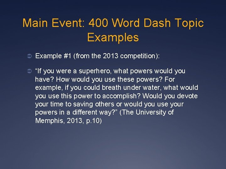 Main Event: 400 Word Dash Topic Examples Ü Example #1 (from the 2013 competition):