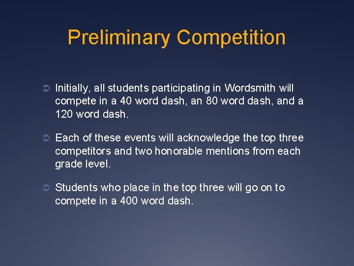 Preliminary Competition Ü Initially, all students participating in Wordsmith will compete in a 40