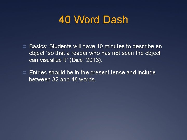 40 Word Dash Ü Basics: Students will have 10 minutes to describe an object