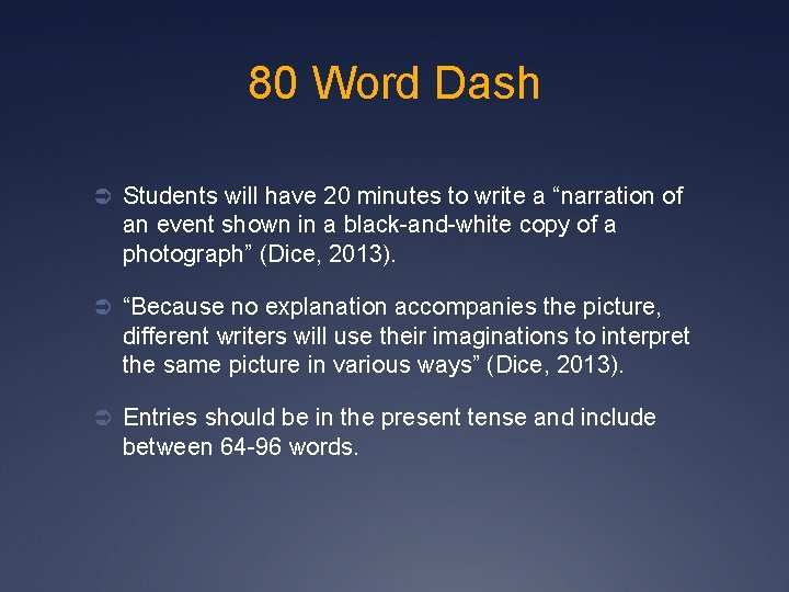 80 Word Dash Ü Students will have 20 minutes to write a “narration of