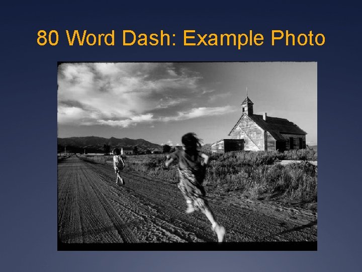 80 Word Dash: Example Photo 