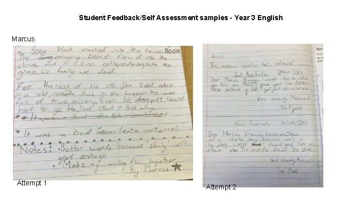 Student Feedback/Self Assessment samples - Year 3 English Marcus Attempt 1 Attempt 2 