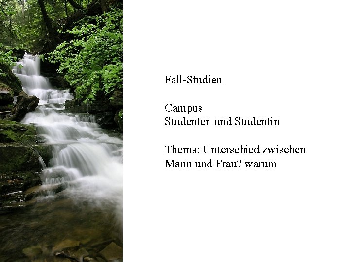 Fall-Studien Campus Studenten und Studentin Thema: Unterschied zwischen Mann und Frau? warum 