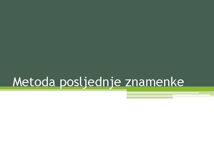 Metoda posljednje znamenke 