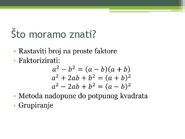 Što moramo znati? • 