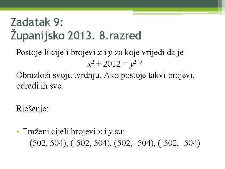 Zadatak 9: Županijsko 2013. 8. razred Postoje li cijeli brojevi x i y za