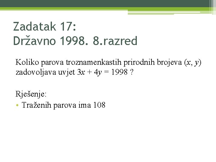 Zadatak 17: Državno 1998. 8. razred Koliko parova troznamenkastih prirodnih brojeva (x, y) zadovoljava