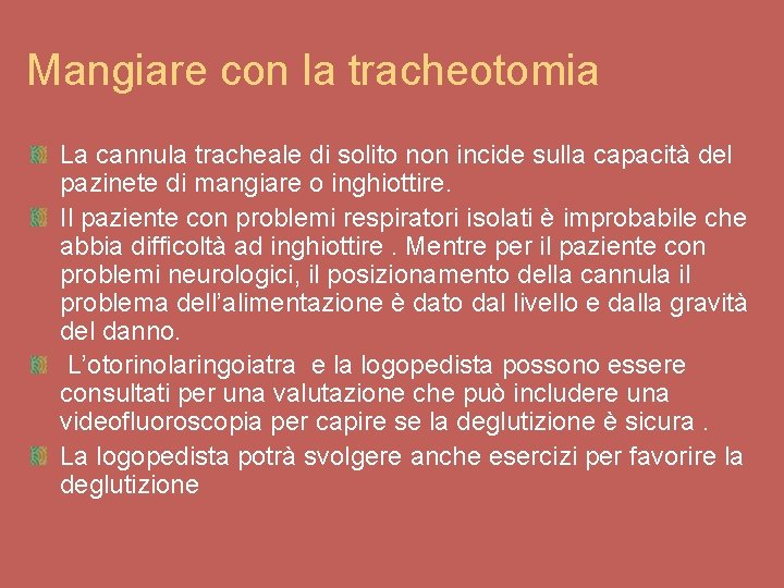 Mangiare con la tracheotomia La cannula tracheale di solito non incide sulla capacità del