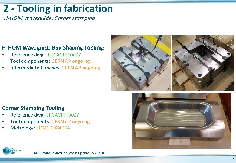 2 - Tooling in fabrication H-HOM Waveguide, Corner stamping H-HOM Waveguide Box Shaping Tooling: