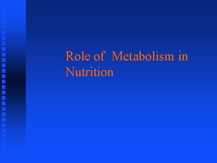 Role of Metabolism in Nutrition 