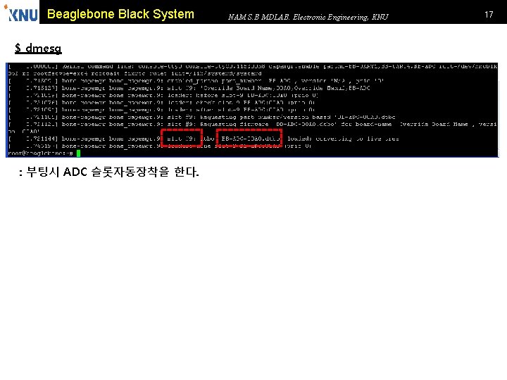 Beaglebone Black System $ dmesg : 부팅시 ADC 슬롯자동장착을 한다. NAM S. B MDLAB.