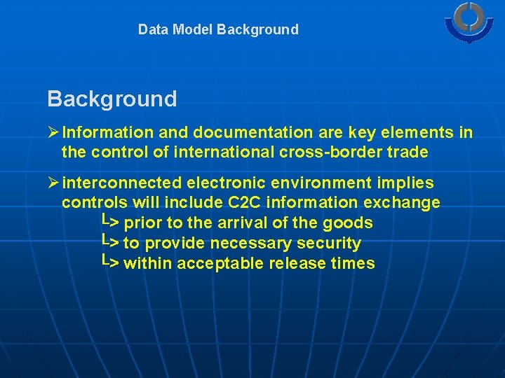 Data Model Background Ø Information and documentation are key elements in the control of