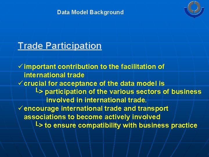 Data Model Background Trade Participation ü important contribution to the facilitation of international trade