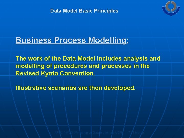 Data Model Basic Principles Business Process Modelling; The work of the Data Model includes