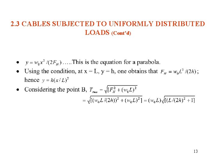 2. 3 CABLES SUBJECTED TO UNIFORMLY DISTRIBUTED LOADS (Cont’d) 13 