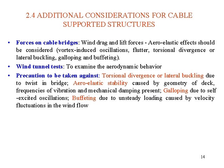 2. 4 ADDITIONAL CONSIDERATIONS FOR CABLE SUPPORTED STRUCTURES • Forces on cable bridges: Wind