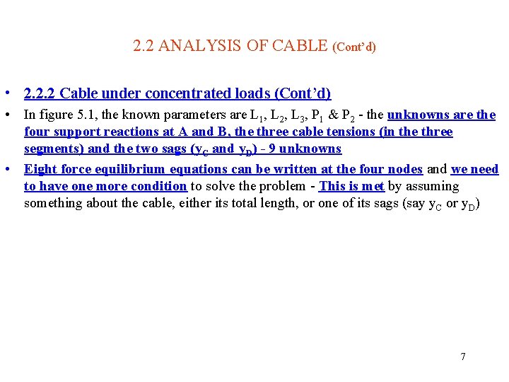 2. 2 ANALYSIS OF CABLE (Cont’d) • 2. 2. 2 Cable under concentrated loads