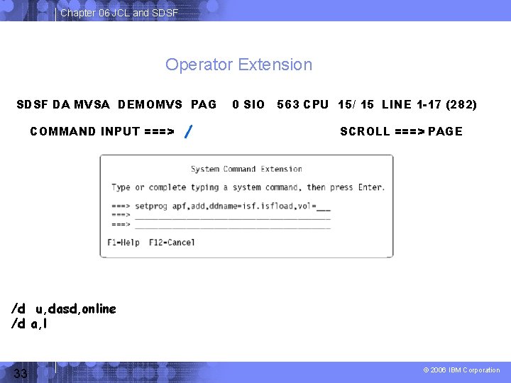 Chapter 06 JCL and SDSF Operator Extension SDSF DA MVSA DEMOMVS PAG COMMAND INPUT