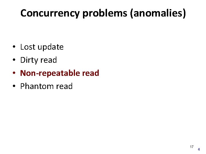 Concurrency problems (anomalies) • • Lost update Dirty read Non-repeatable read Phantom read 17