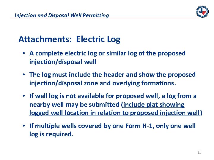 Injection and Disposal Well Permitting Attachments: Electric Log • A complete electric log or