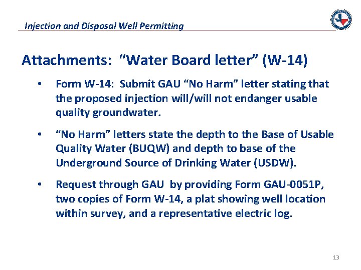 Injection and Disposal Well Permitting Attachments: “Water Board letter” (W-14) • Form W-14: Submit