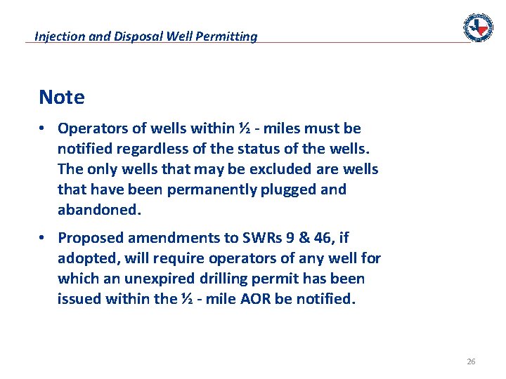 Injection and Disposal Well Permitting Note • Operators of wells within ½ - miles