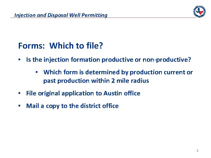 Injection and Disposal Well Permitting Forms: Which to file? • Is the injection formation