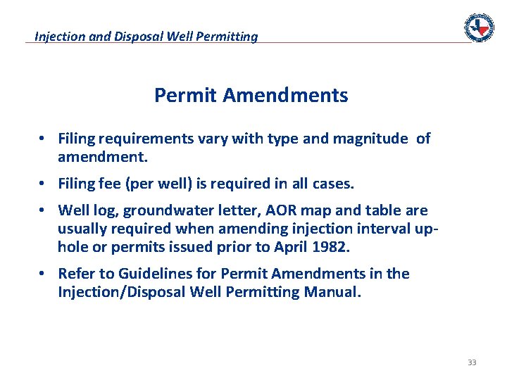 Injection and Disposal Well Permitting Permit Amendments • Filing requirements vary with type and