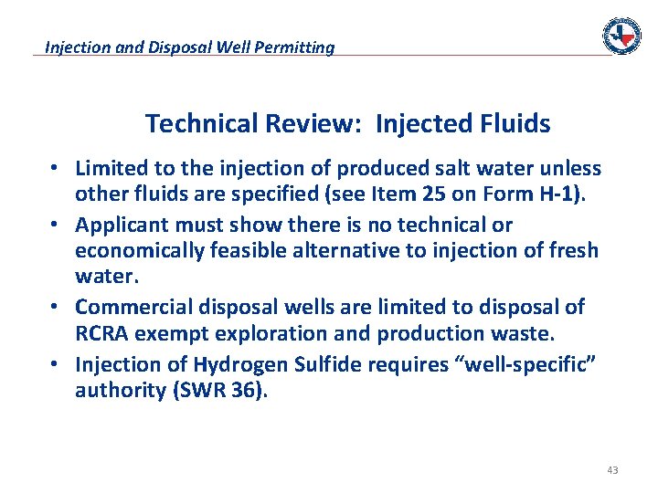Injection and Disposal Well Permitting Technical Review: Injected Fluids • Limited to the injection