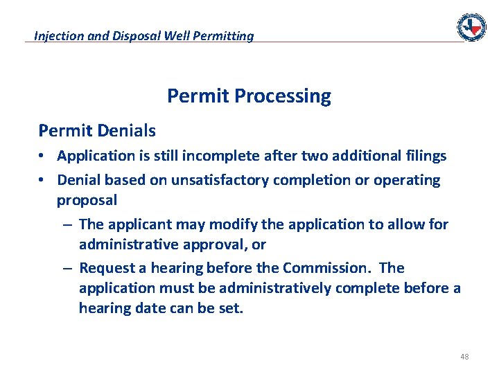 Injection and Disposal Well Permitting Permit Processing Permit Denials • Application is still incomplete
