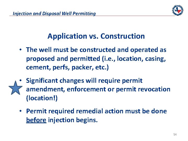 Injection and Disposal Well Permitting Application vs. Construction • The well must be constructed