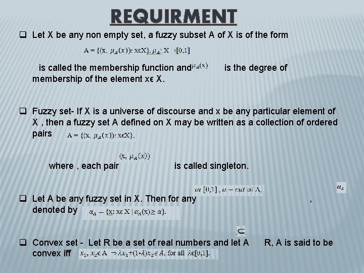 REQUIRMENT q Let X be any non empty set, a fuzzy subset A of