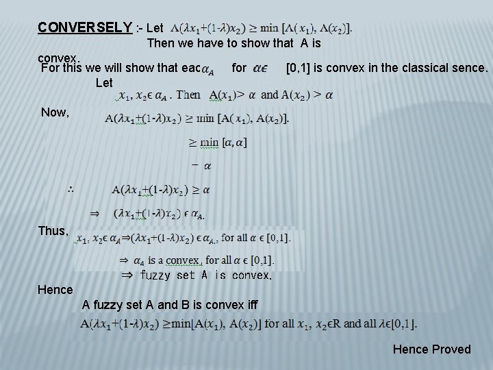 CONVERSELY : - Let Then we have to show that A is convex. For