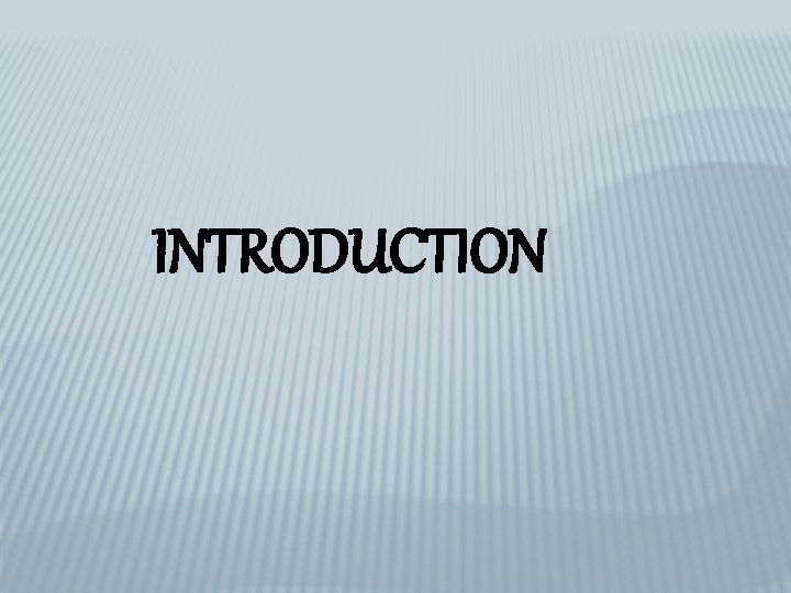 INTRODUCTION 