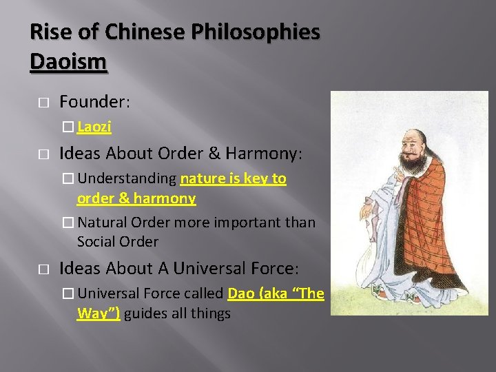 Rise of Chinese Philosophies Daoism � Founder: � Laozi � Ideas About Order &